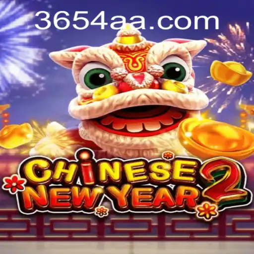 Explore the Exciting World of CHINESENEWYEAR2